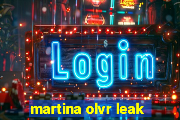 martina olvr leak